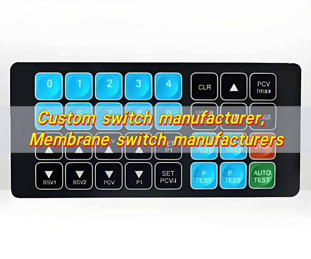 Custom Switch Manufacturer, Membrane Switch Manufacturers