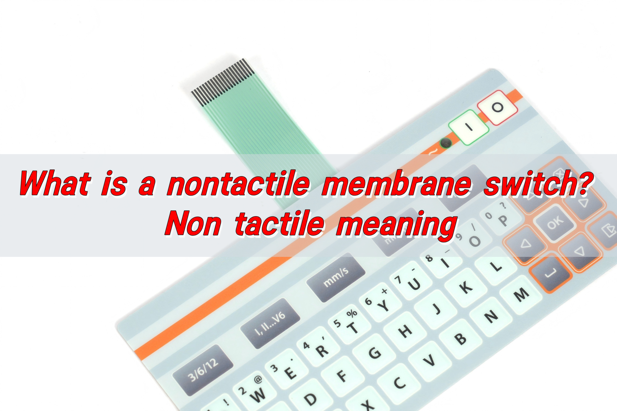 Menbrain Buttons What is a nontactile membrane switch? Non tactile meaning - Yuan ...