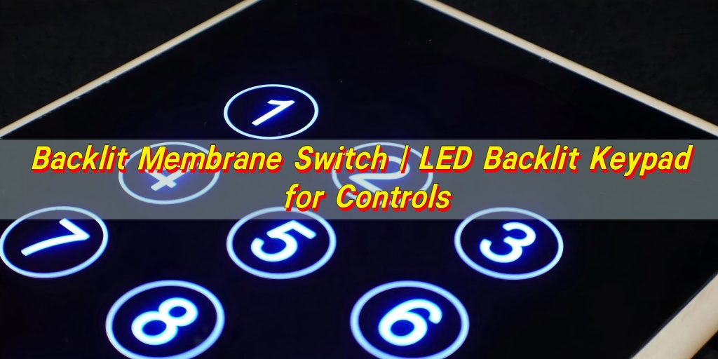 Backlit Membrane Switch | LED Backlit Keypad for Controls